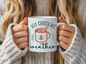 Hot Chocolate Weather Coffee Mug